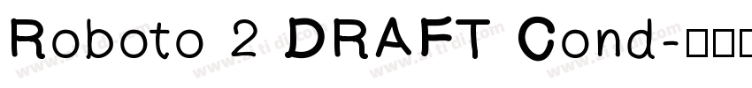 Roboto 2 DRAFT Cond字体转换